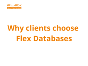 Why clients choose Flex Databases
