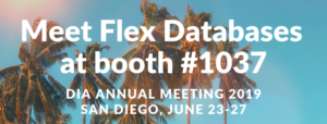 Flex Databases at DIA 2019 Global Annual Meeting in San Diego, June 23 – 27