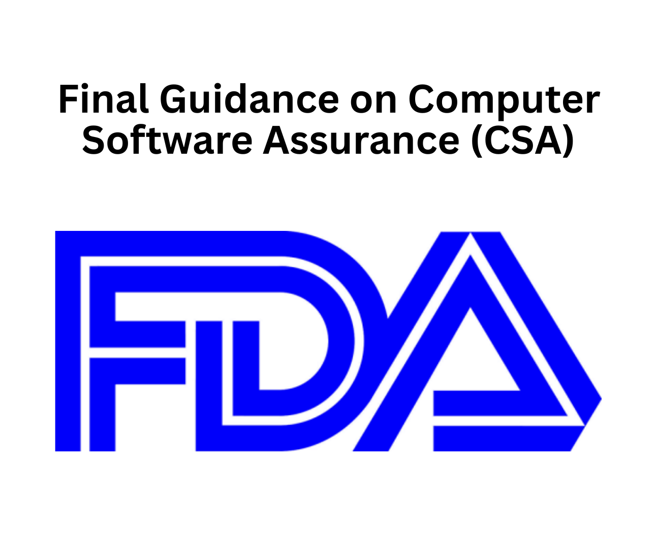 FDA Publishes Final Guidance on Computer Software Assurance (CSA)