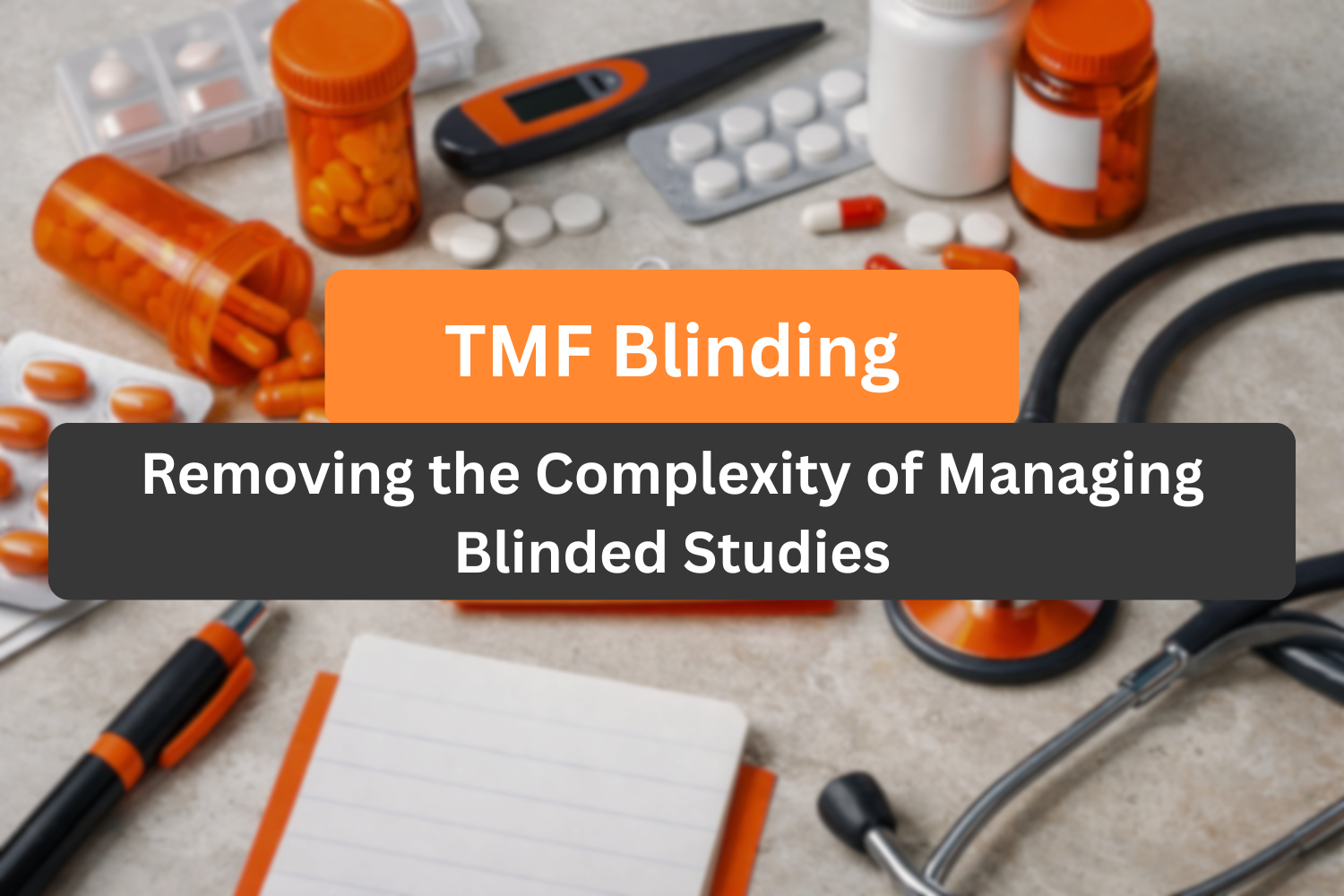 TMF Blinding: Removing the Complexity of Managing Blinded Studies