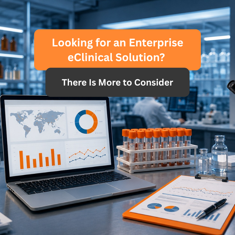 Looking for an Enterprise eClinical Solution? There Is More to Consider